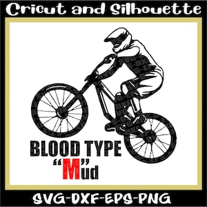 MTB Svg, Mountain Bike Svg Files &quot;Blood Type Mud&quot; Mtb Svg, Cycling Svg, Bike Svg - Eps,Dxf,Svg,Png,Cricut,Silhouette