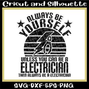 Electric Svg, Electrician Svg, Electricity Svg, "Always be your self" -Eps,Dxf,Svg,Png,Cricut,Silhouette