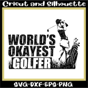 Golf Svg,&quot;Workd Okayest Golfer&quot; Golf Artistic Design File, Golf Ball Svg, Golf Printing File Eps,Dxf,Png,Svg,Cricut,Silhouette