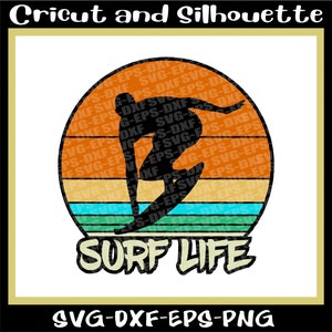 Surf Svg, Surfing Svg &quot;Surf Life&quot; Surfer Svg, Surfing Art Svg, Eps,Dxf,Svg,Png,Cricut,Silhouette