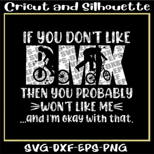 Bmx-Svg, Bmx Cricut, Bmx-Datei für Cricut, Bmx-Datei für Silhouette, "Wenn du Bmx nicht magst" - Eps,Svg,Dxf,Png,Cricut,Silhouette."