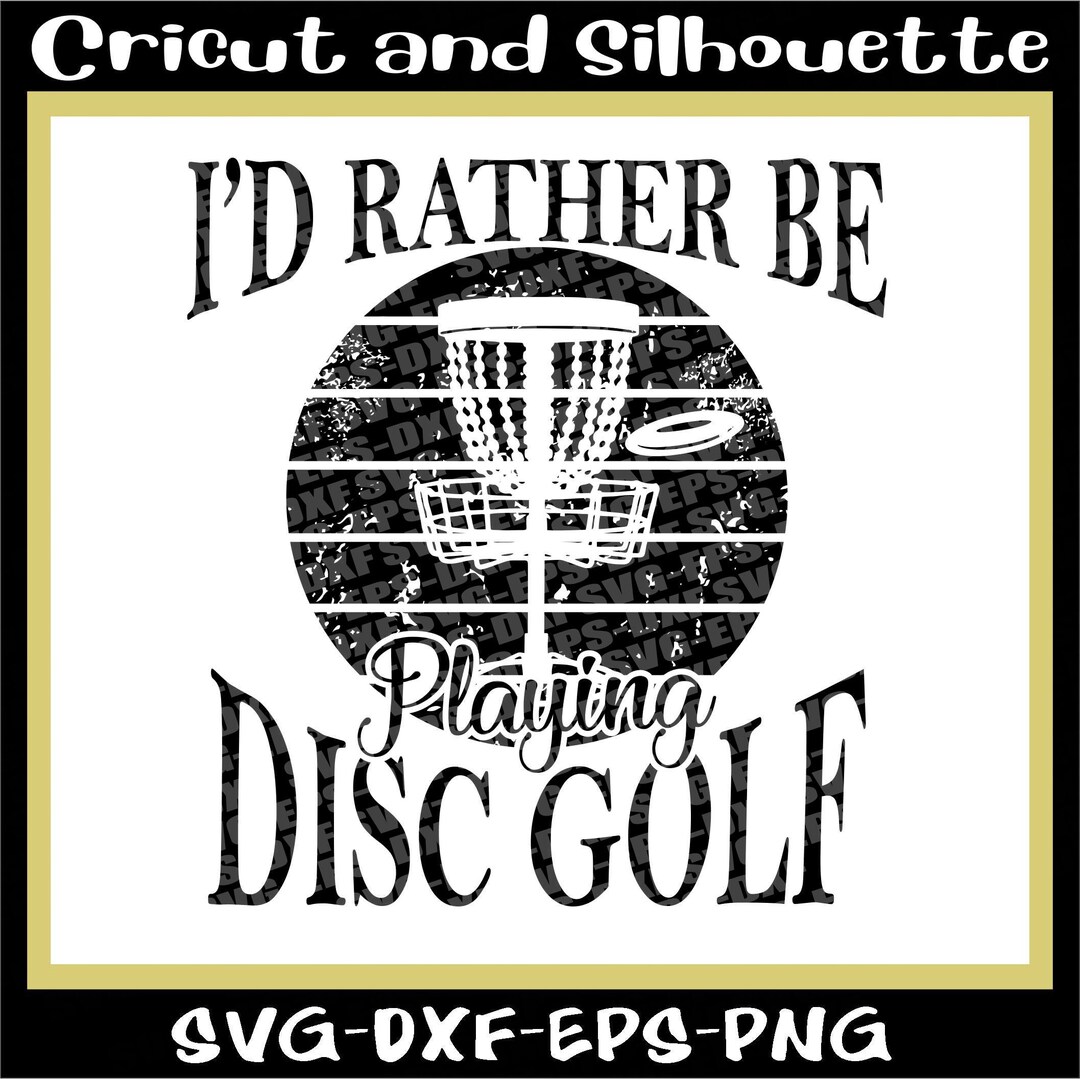 Disc Golf Svg, Disc Golf Frisbee Svg, Disc Golf Cricut, i’d Rather