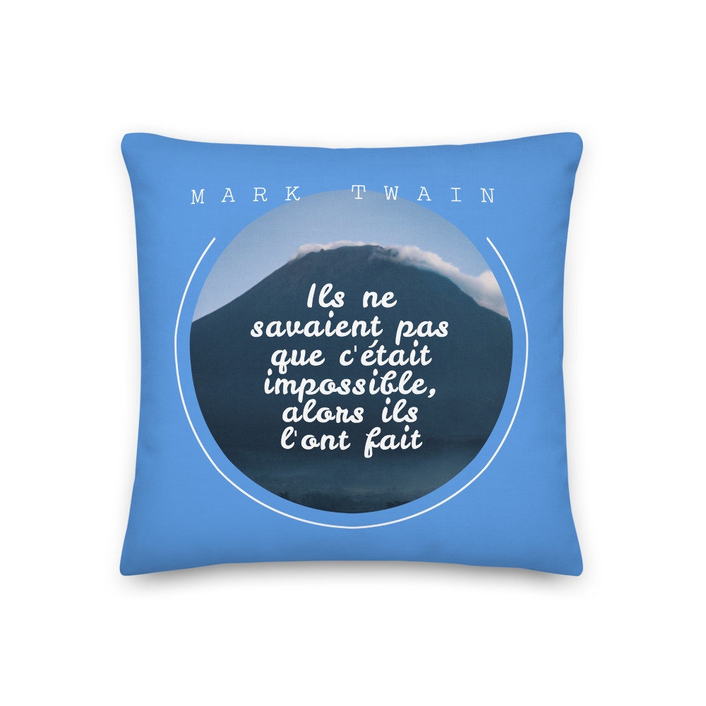 Coussin Décoratif en Tissu Imprimé Citation Mark Twain Ils Ne Savaient Pas Que C'était Impossible, A