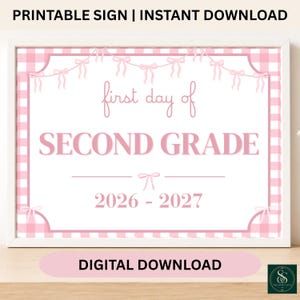 May include: A rectangular printable sign featuring a pink and white gingham border with a decorative garland of pink bows. The text reads first day of SECOND GRADE 2026 - 2027 in pink lettering centered on a white background within a frame.