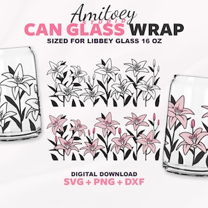 Lily Flowers Full Wrap SVG, Beer Can Beautiful Blossom Gift for Love Can Glass for Libbey Glass 16 Oz l SVG, PNG, Dxf Digital download.