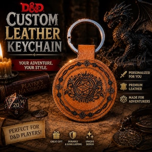 May include: A custom leather keychain with a circular design featuring a D&D dice graphic. The keychain is brown with a silver keyring. Text on the image reads "CUSTOM LEATHER KEYCHAIN" and "YOUR ADVENTURE, YOUR STYLE."
