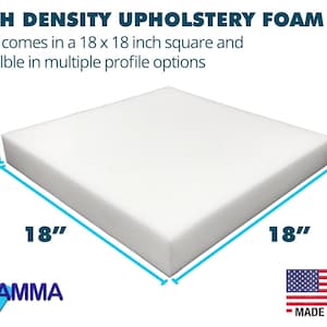 May include: White high density upholstery foam square, measuring 18 inches by 18 inches and 1-6 inches thick.  Made in the USA.