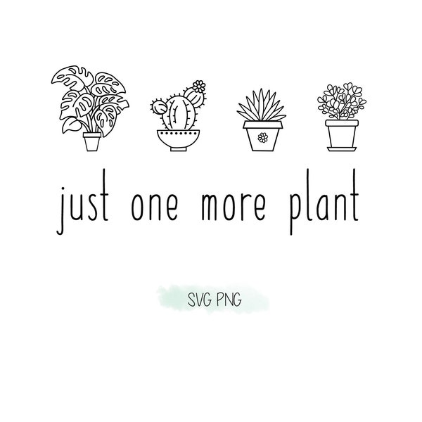 Just One More Plant SVG and PNG bundle