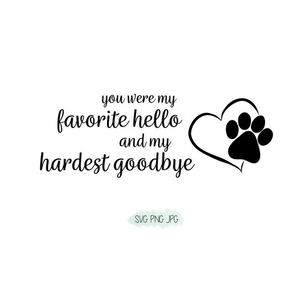 You were my favorite hello and my hardest goodbye SVG PNG JPG bundle