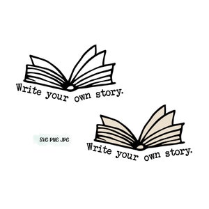 Write your own story. SVG JPG PNG bundle