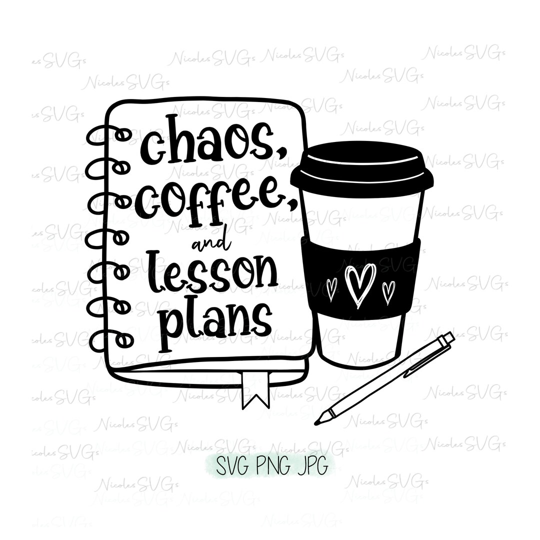 Chaos, Coffee, and Lesson Plans SVG PNG JPG Bundle - Etsy