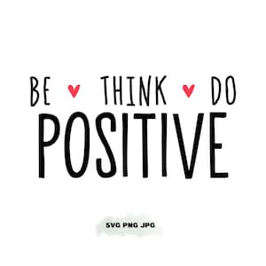 Be Positive Think Positive Do Positive SVG PNG JPG bundle