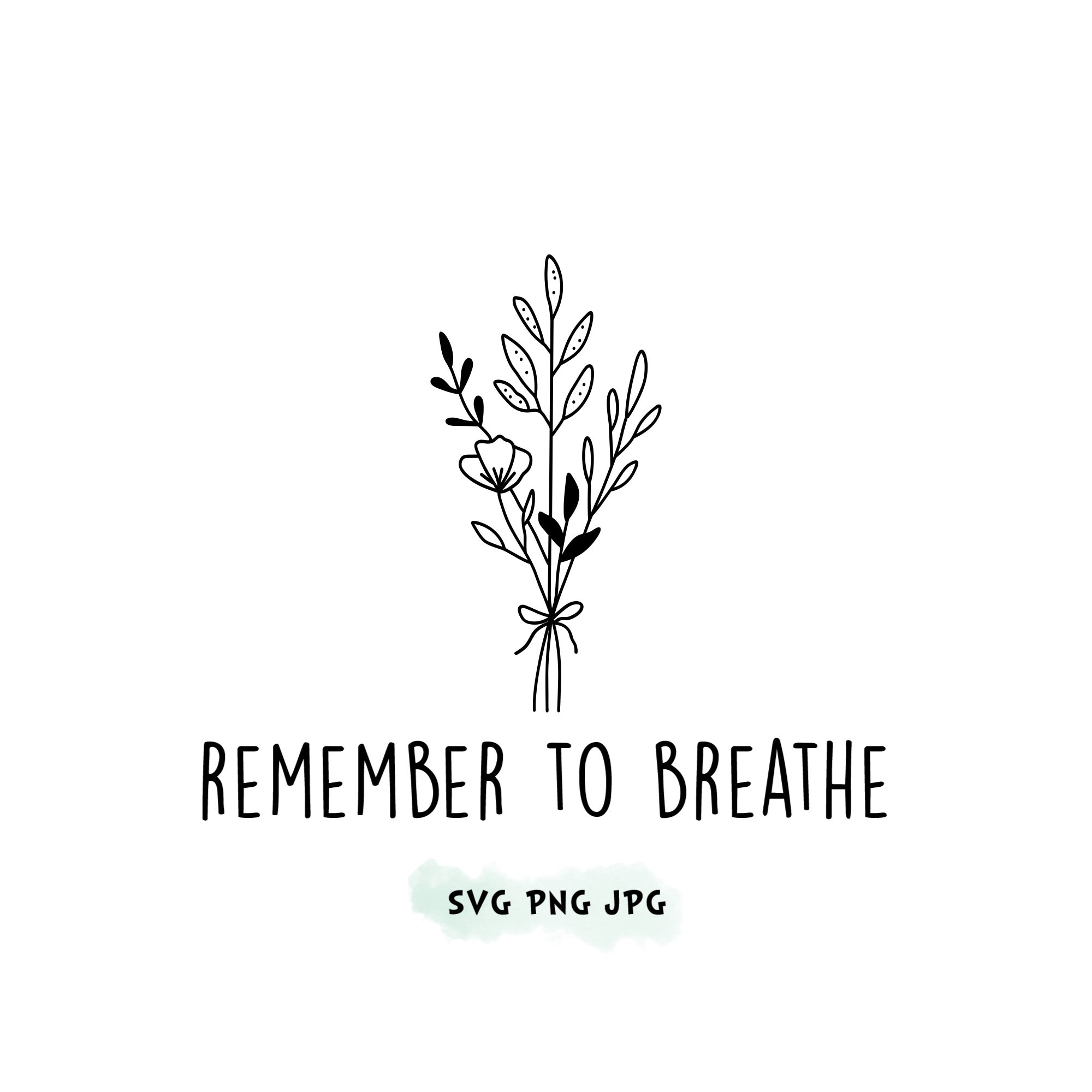 Remember to breathe SVG PNG JPG bundle