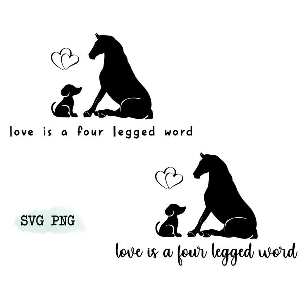 Love is a four legged word with a dog and a horse (x2 fonts) SVG & PNG bundle