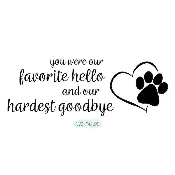 You Were Our Favorite Hello And Our Hardest Goodbye SVG PNG JPG bundle