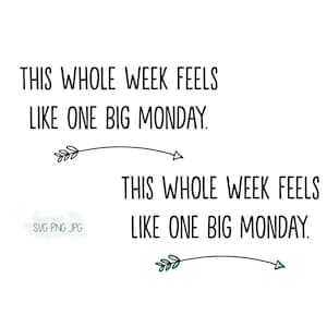 This whole week feels like one big Monday SVG PNG JPG bundle