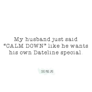 Husband said calm down SVG PNG JPG bundle