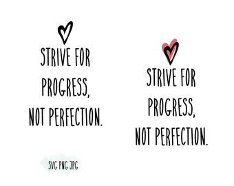 Strive for progress, not perfection. SVG PNG JPG bundle