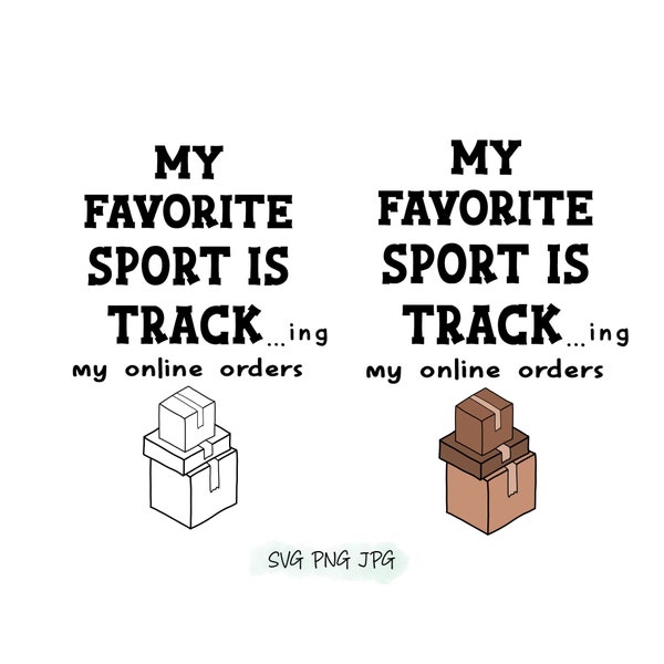 My favorite sport is track …ing my online orders SVG PNG JPG bundle