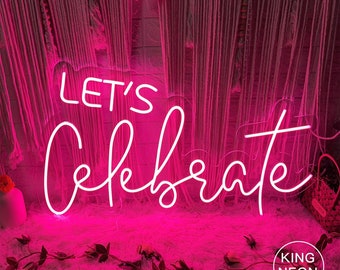 Let's Celebrate Neon Sign,Party Neon Sign Custom,Bachelorette Party Wall Decor,Celebrate Event Neon Sign Art,Neon Party Decor,Handmade Gift