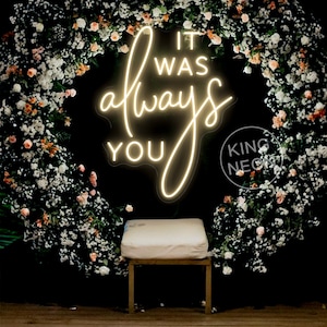 Letrero de neón "It Was Always You", luz de neón personalizada para bodas, letrero de neón para fondo de boda, letrero de pared para fiesta de compromiso, letrero acrílico moderno para bodas