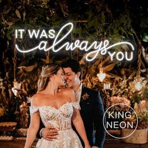 It Was Always You Neon Sign, Custom Wedding LED Neon Light Minimalist Wedding Anniversary Party Decor Wedding Welcome Sign, Engagement Gifts