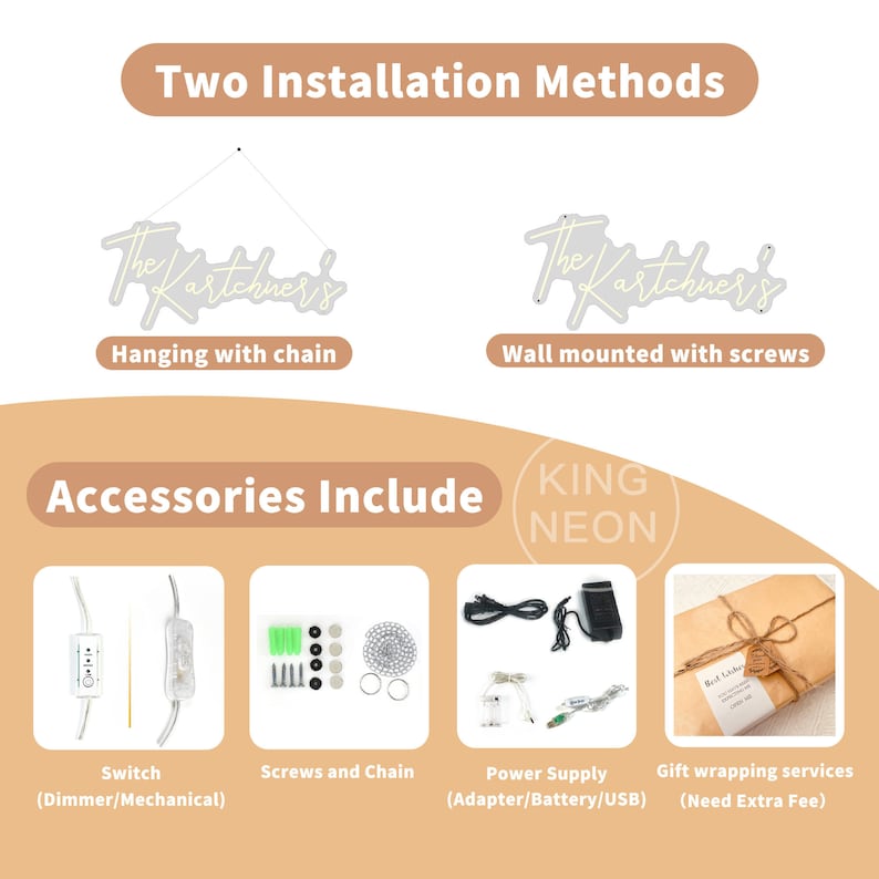 May include: Two installation methods for a custom neon sign with the text "The Kartchners". The sign can be hung with a chain or mounted to the wall with screws. Accessories included are a dimmer switch, screws, a chain, a power supply, and gift wrapping services.