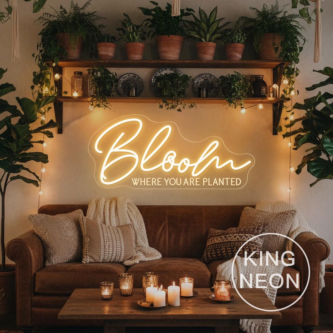 Planted Event Sign Bloom Where You're Planted Neon Sign, Custom Home LED Neon Light ...