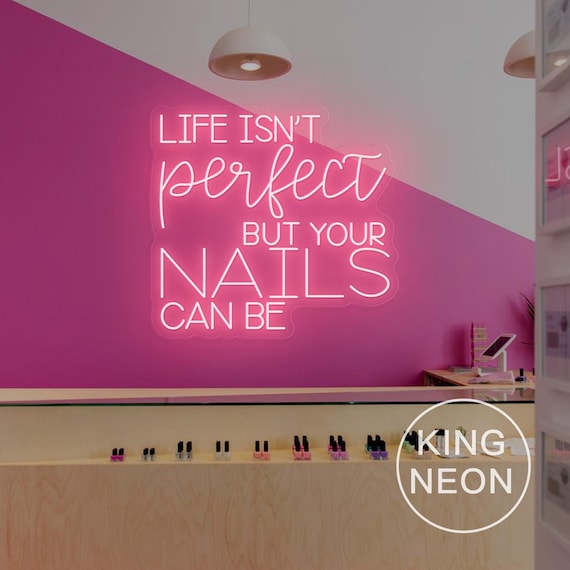 Life Isn't Perfect But Your Nails Can Be Neon Sign, Custom Nail Studio LED Neon Light Wall Decor Nail Salon Beauty Room Decor Salon Gift