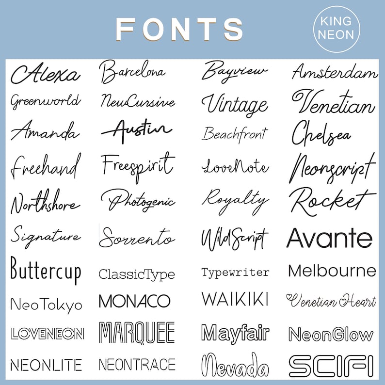 May include: A chart of different font styles, including Alexa, Barcelona, Bayview, Amsterdam, Greenworld, NewCursive, Vintage, Venetian, Amanda, Austin, Beachfront, Chelsea, freehand, Freespirit, LoveNote, Neongcript, Northshore, Photogenic, Royalty, Rocket, Signature, Sorrento, Wild Script, Avante, Buttercup, ClassicType, Typewriter, Melbourne, Neo Tokyo, MONACO, WAIKIKI, Venetian Heart, LOVEINEON, MARQUEE, Mayfair, NeonGlow, NEONLITE, NEONTRACE, Nevada, and SCIFI.