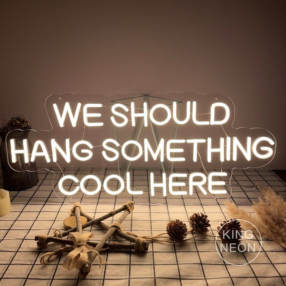 We should hang something cool here neon light outlet