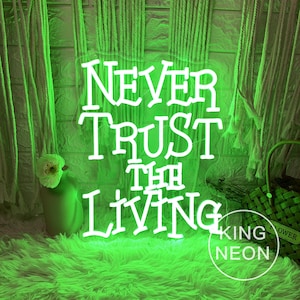 Never Trust The Living LED Neon Sign, Custom Halloween Neon Light, Gothic Home Wall Decor Halloween Party Spooky Decoration,Halloween Gift