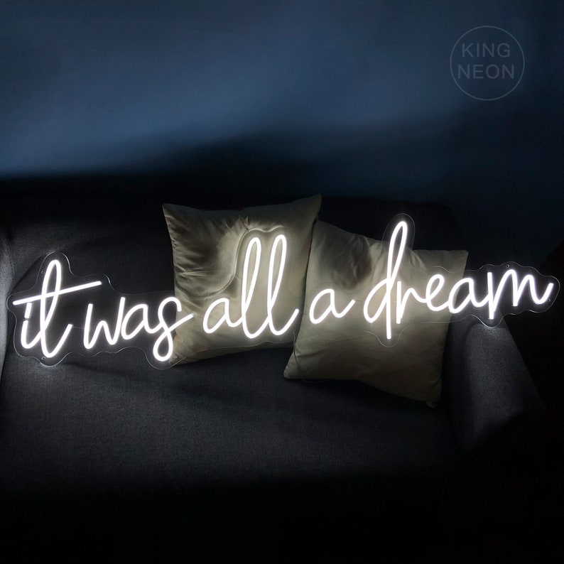 It Was All A Dream Neon Sign,Custom Led Sign For Bedroom,Home Living Room Wall Decoration,Above Bed Sign,Party Decor,Gift For Couples 