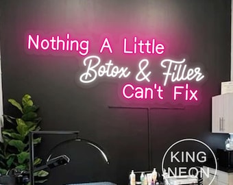 Nothing A Little Botox & Filler Can't Fix LED Neon Sign, Medspa Decor