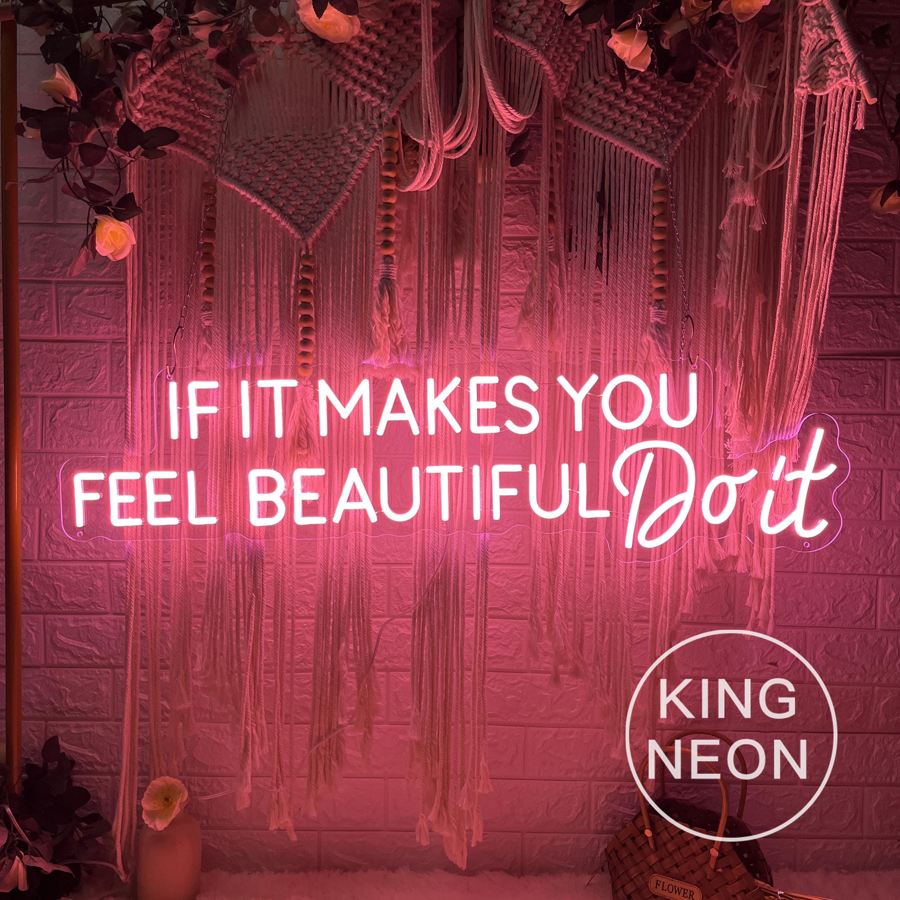If It Makes You Feel Beautiful Do It Neon Sign, Custom Beauty Room LED ...