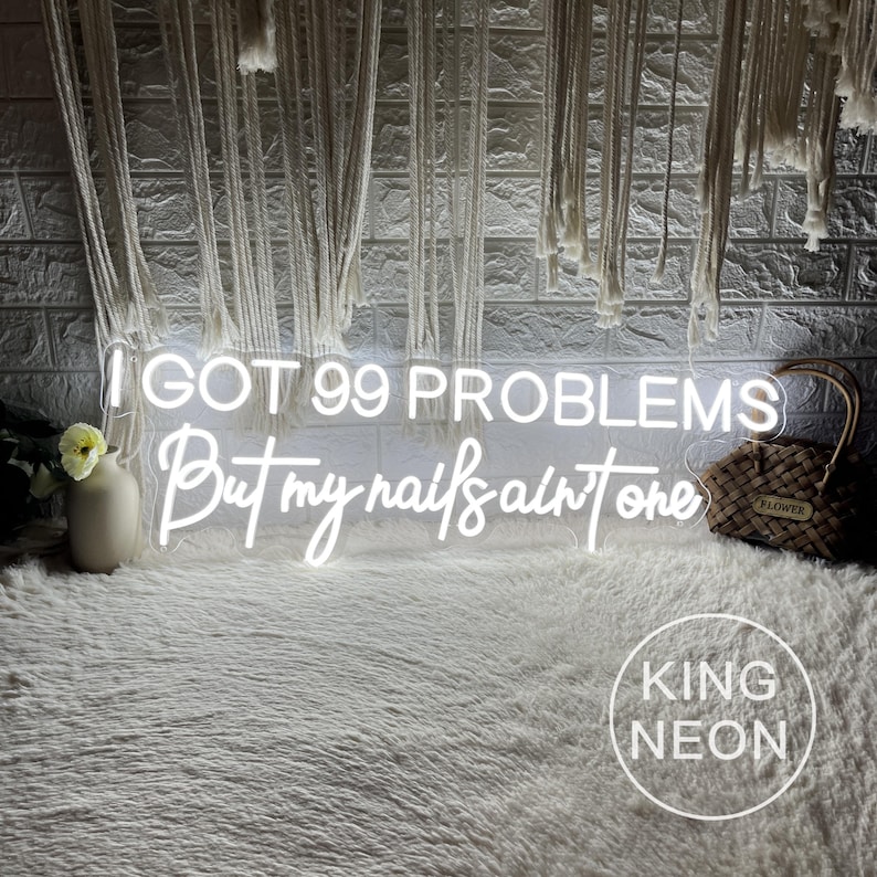 I Got 99 Problems But My Nails Ain't One Leuchtreklame, individuelles Nagelstudio LED Neonlicht Wanddekor Nagelstudio Schönheit Zimmer Dekor Salon Geschenk Cool white
