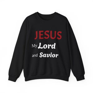Faithful Comfort: Jesus My Lord and Savior Crewneck Sweatshirt, Christian Gift, Religious Apparel, Unisex Sweatshirt,