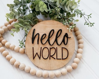 Hello World 3D Baby Announcement Disc|Wooden Birth Announcement|Baby Announcement|New Baby Sign|Baby Photo Prop|Hello World|Baby Shower