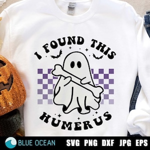 I Found This Humerus Svg, Halloween Svg, Bone Joke Svg, Halloween Png, Funny Halloween Svg, Funny Ghost Svg