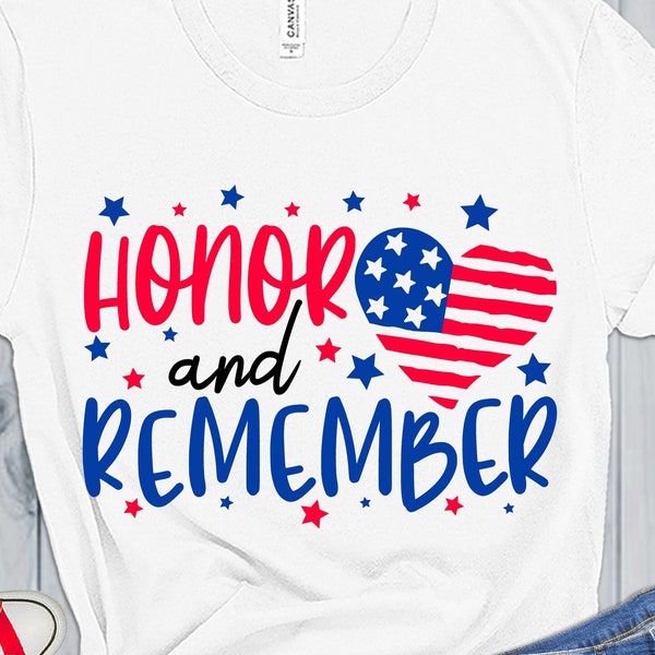 Honor And Remember SVG, Memorial Day SVG, Veterans svg,  Patriotic svg, Patriotic shirt PNG