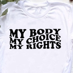 My Body My Choice My Rights SVG, Feminist SVG, Pro Choice SVG ,Roe vs Wade, My Choice Shirt, Activist Shirt