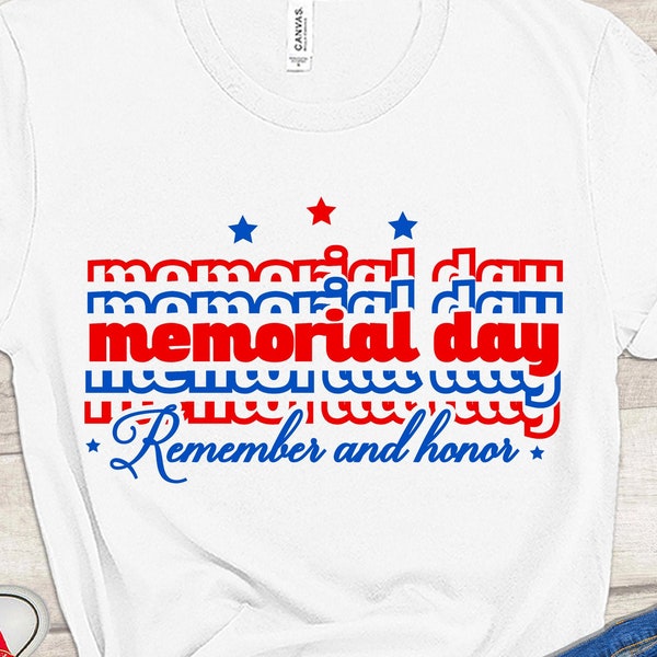 Memorial Day SVG, Remember and Honor SVG, Patriotic SVG,  Military family shirt cut files