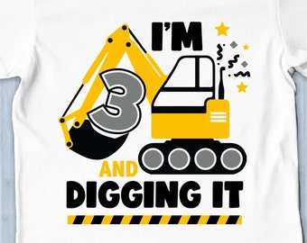 I'm 3 And Digging It Svg, Construction Svg, Boys Birthday Shirt Svg, Birthday Boy Svg, Excavator Svg