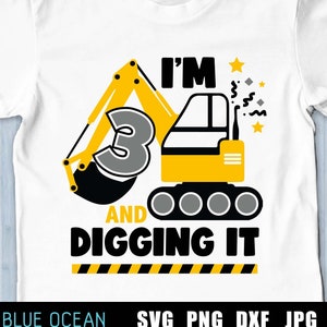 Tenho 3 anos e estou cavando Svg, Construção Svg, Camisa de aniversário para meninos Svg, Aniversário para menino Svg, Escavadeira Svg