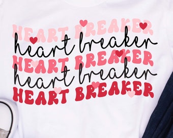 Heartbreaker PNG, Heart breaker SVG,   Valentines Day SVG, Valentines day shirt svg,
