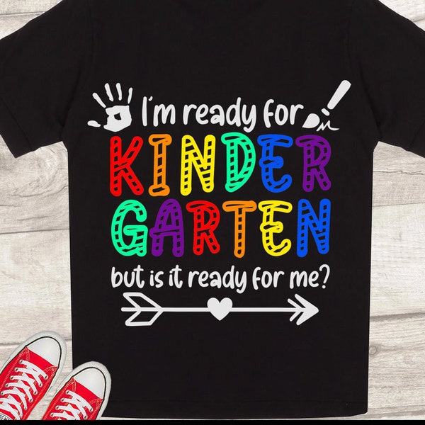 Kindergarten SVG, I'm ready for Kindergarten but is it ready for me SVG,  Back to school SVG, First day of school cut files