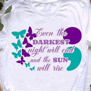 Suicide Awareness SVG,  Semicolon SVG, Suicide Awareness PNG,  Even the darkest will end and the sun will rise