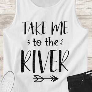 Bring mich zum Fluss SVG, Fluss SVG, Sommerzeit, digitale Schnittdateien