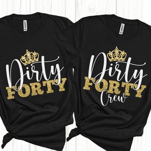 Dirty Forty SVG, 40. Geburtstag SVG, Geburtstag, Dirty Forty Crew SVG, Geburtstags-Shirt svg