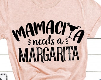Mamacita Needs a Margarita SVG, Cinco de Mayo Cut File (Digital Download)